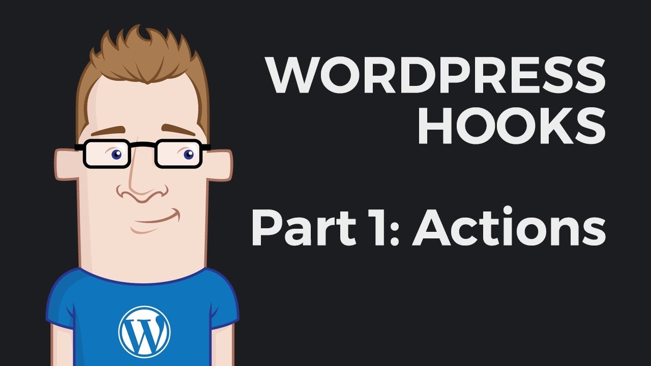 Часть 1: Действия — Учебник по WordPress Hooks для начинающих 2019