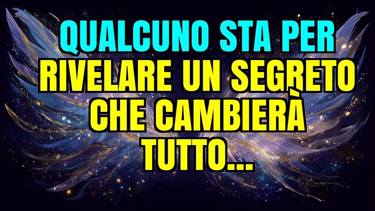 💌💖 QUALCUNO STA PER RIVELARE UN SEGRETO CHE CAMBIERÀ TUTTO...