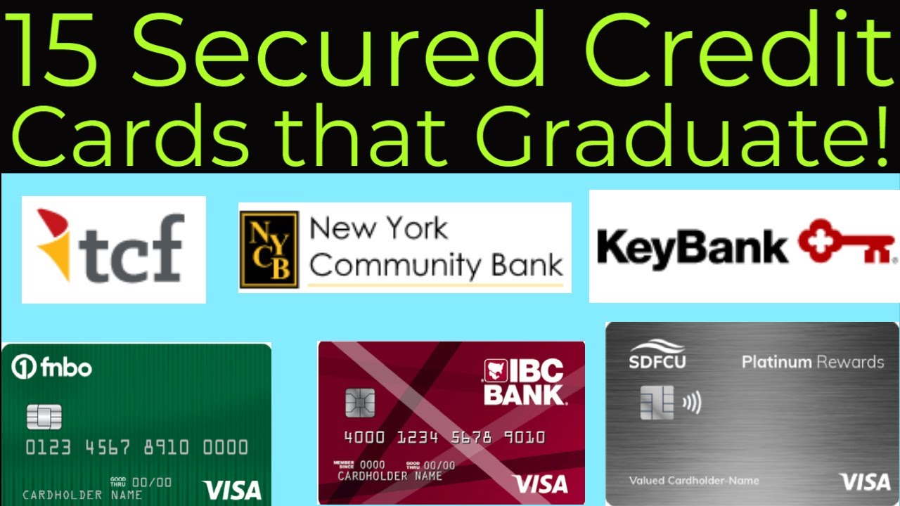 15 Secured Credit Cards that Graduate to Unsecure in less than 1 year! Get a Credit Limit Increase!