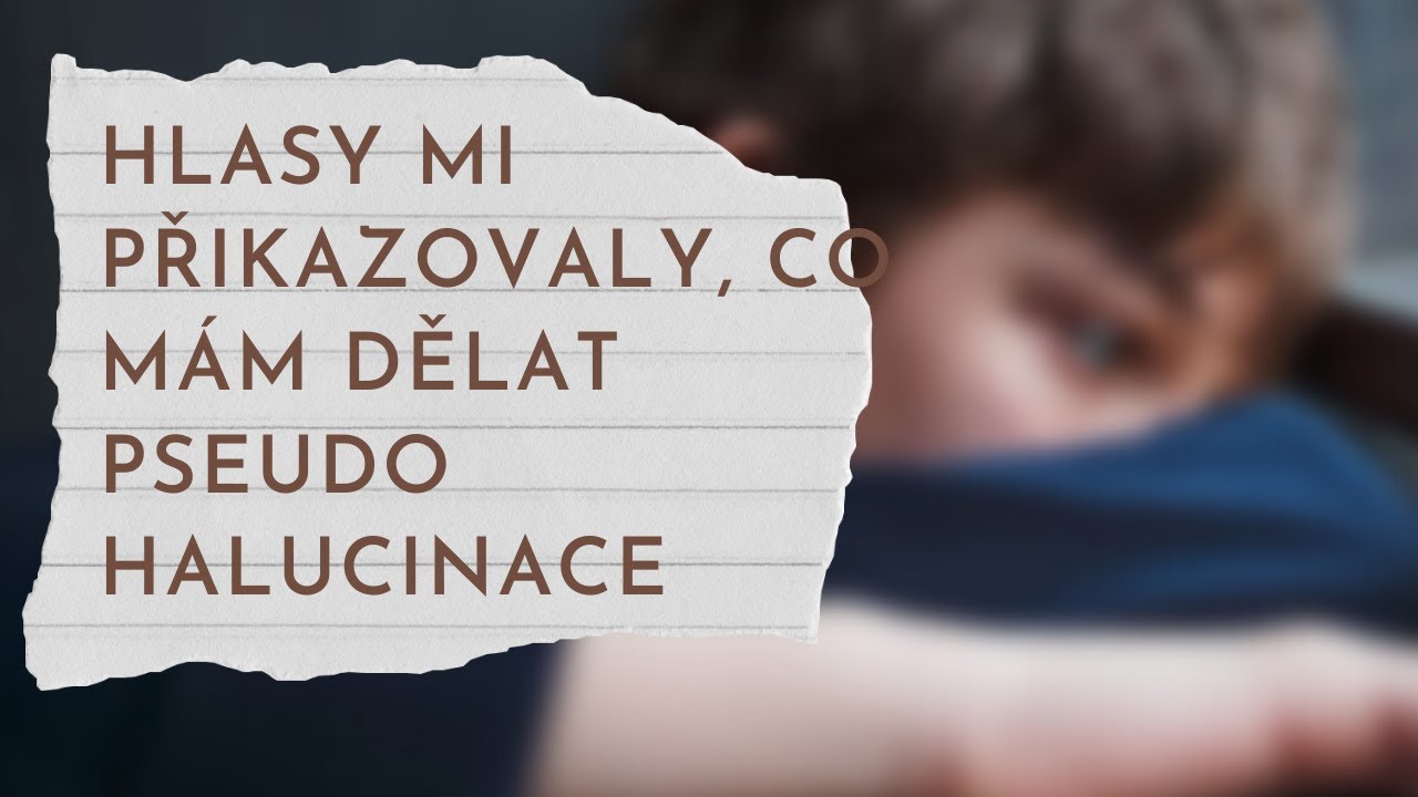 Hlasy mi přikazovaly, co m&aacute;m dělat. Matesův př&iacute;běh | deprese, pseudo halucinace