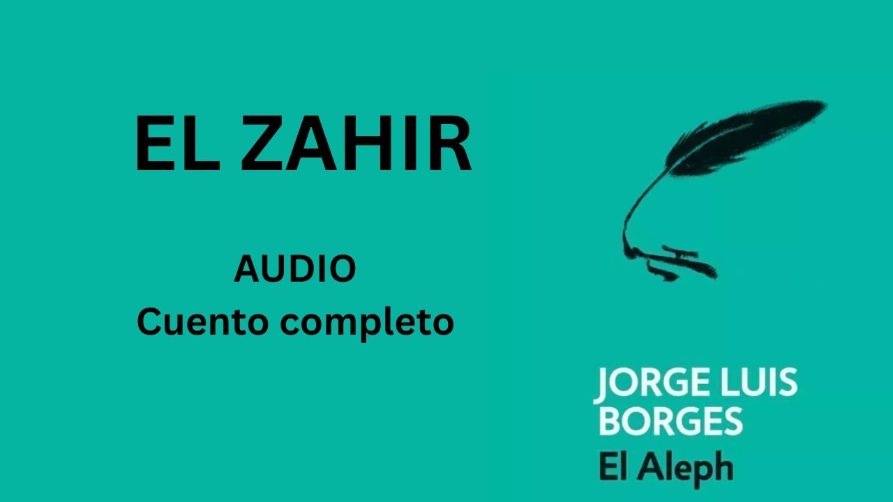 El Zahir​-  Jorge Luis Borges- Cuento completo