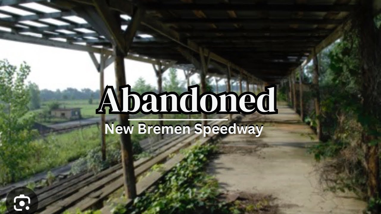 Abandoned : New Bremen Speedway