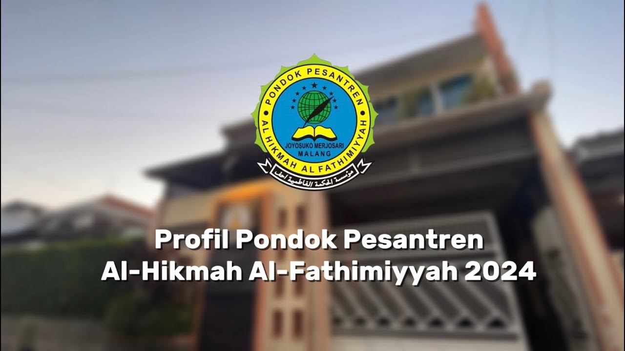 Profil Pondok Pesantren Putri Al-Hikmah Al-Fathimiyyah 2024