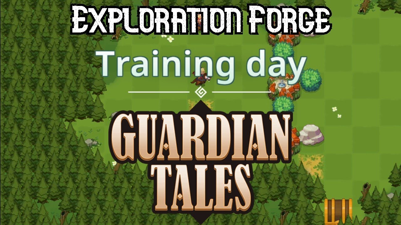 Exploration Forge: Training Day - Guardian Tales