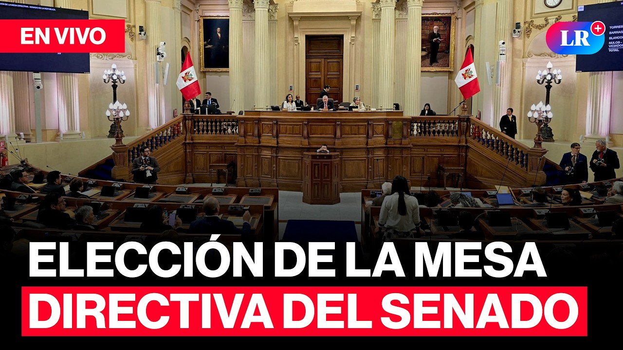 🔴EN VIVO | ELECCI&Oacute;N DE LA MESA DIRECTIVA DEL SENADO 2026 | #LR