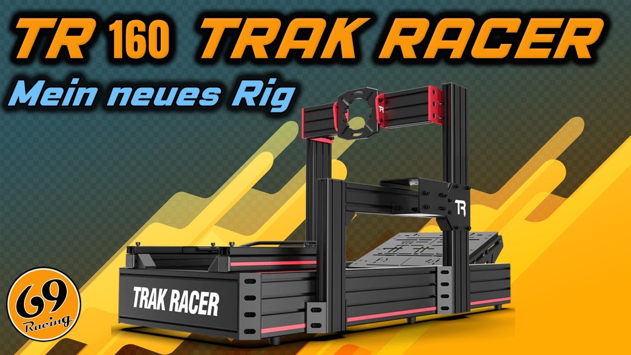 TRAK RACER TR160 mein neues Rig