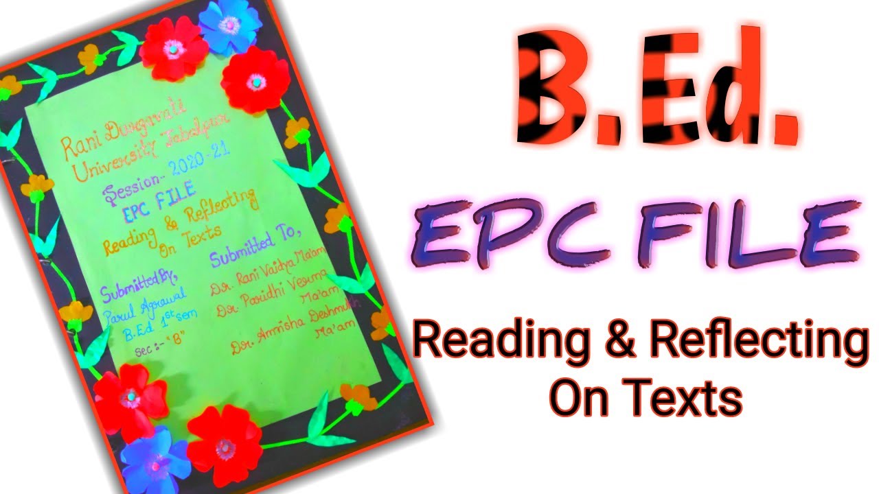 EPC FILE | B.Ed. 1st Semester | Reading & Reflection On Texts | Project File Decoration Ideas