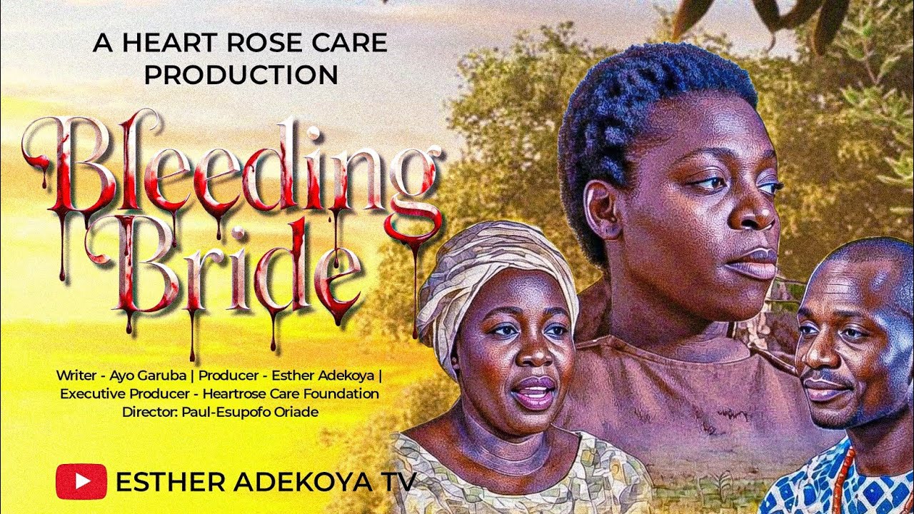 BLEEDING BRIDE MOVIE // LATEST GOSPEL MOVIE 2026 // BY: ESTHER ADEKOYA // DIR. ORIADE PAUL-ESUPOFO