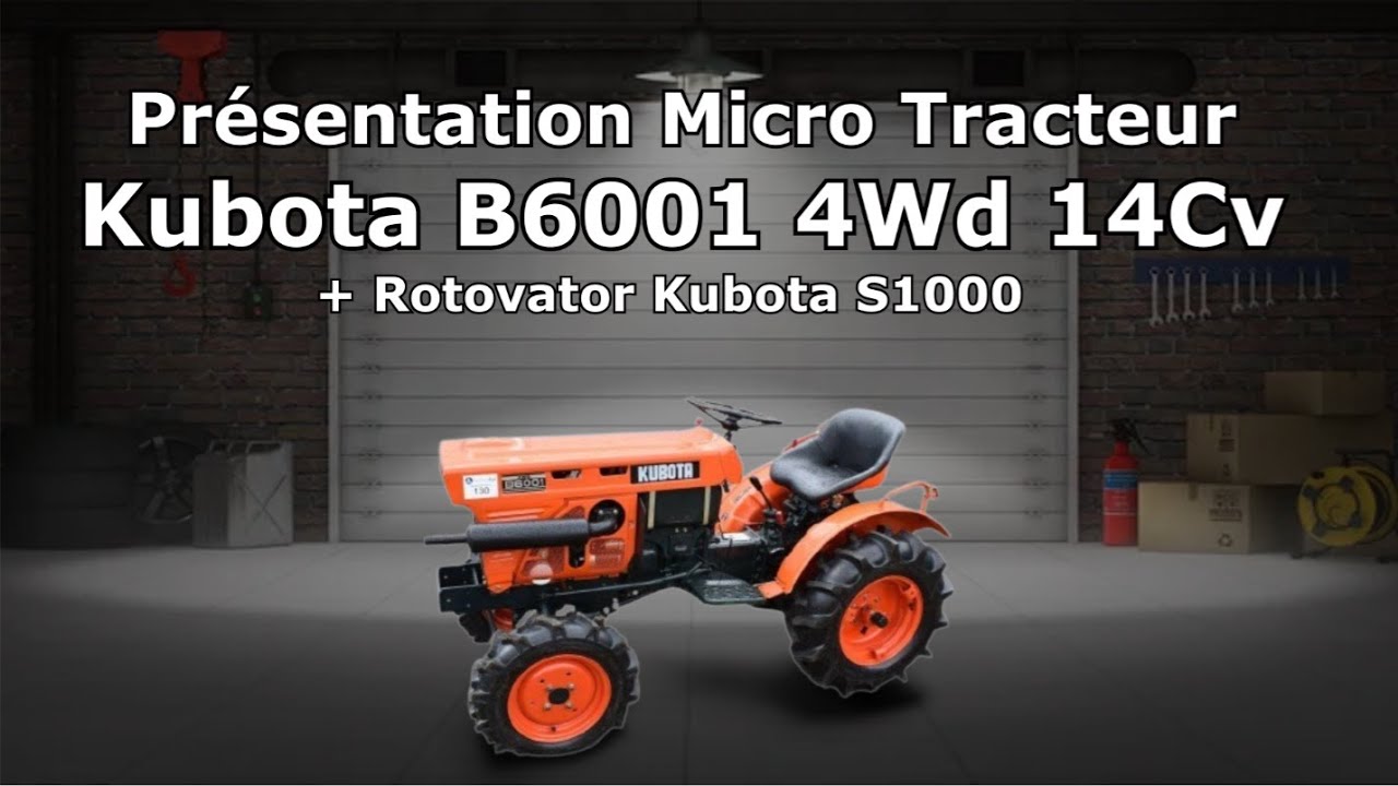 Présentation KUBOTA B6001 : Jardin Potager Débardage bois Maraichage Bricolage