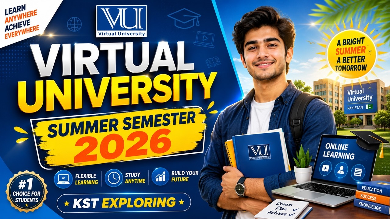 Virtual University Summer Semester 2026 | Complete Guide for VU Students | KST Exploring