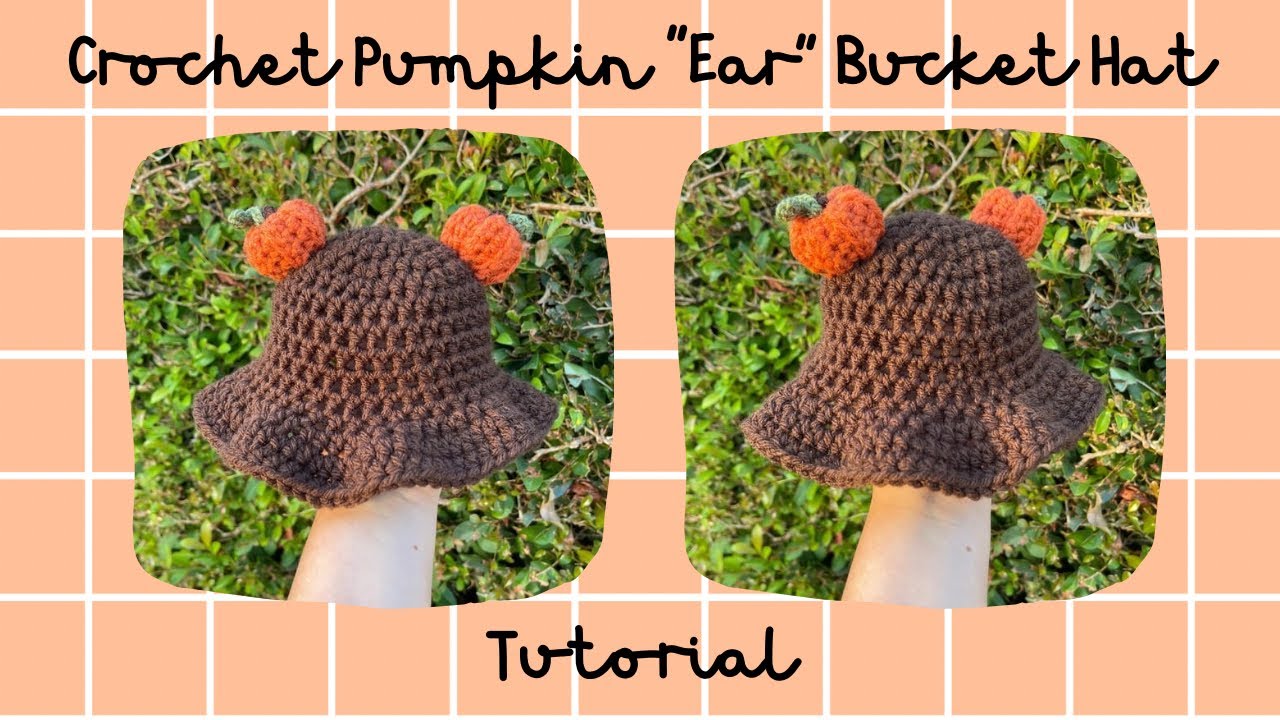 CROCHET PUMPKIN “EAR” BUCKET HAT TUTORIAL - BABY SIZE