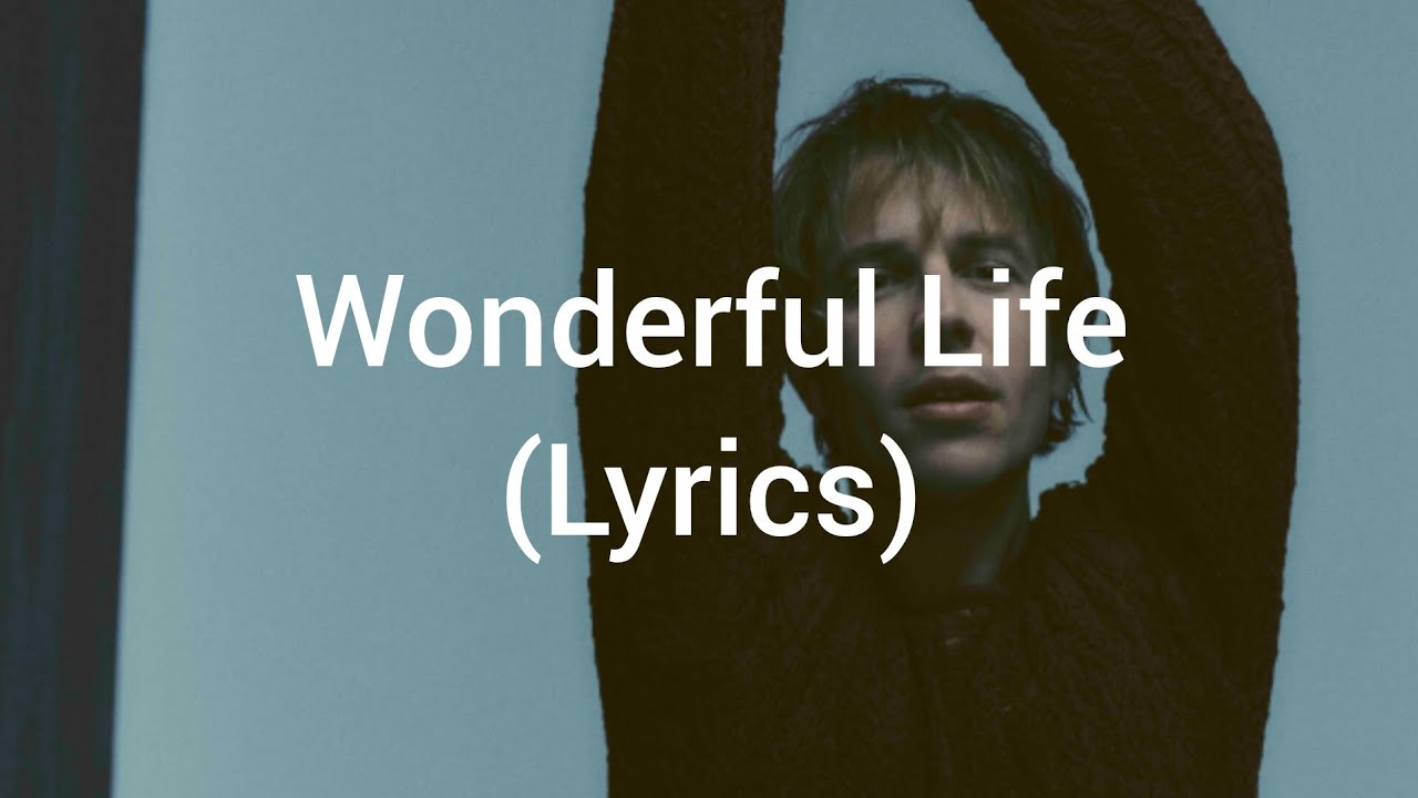 Tom Odell - Wonderful Life (Lyrics)