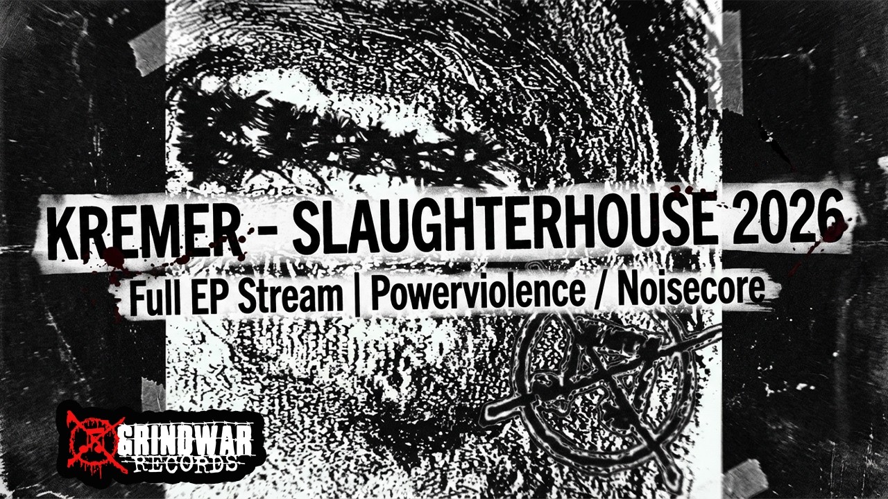 Kremer - Slaughterhouse 2026 | Full EP Stream | Powerviolence / Noisecore