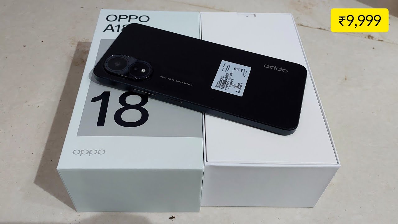 Oppo A18 4/64 Unboxing and First look ₹9,999 में