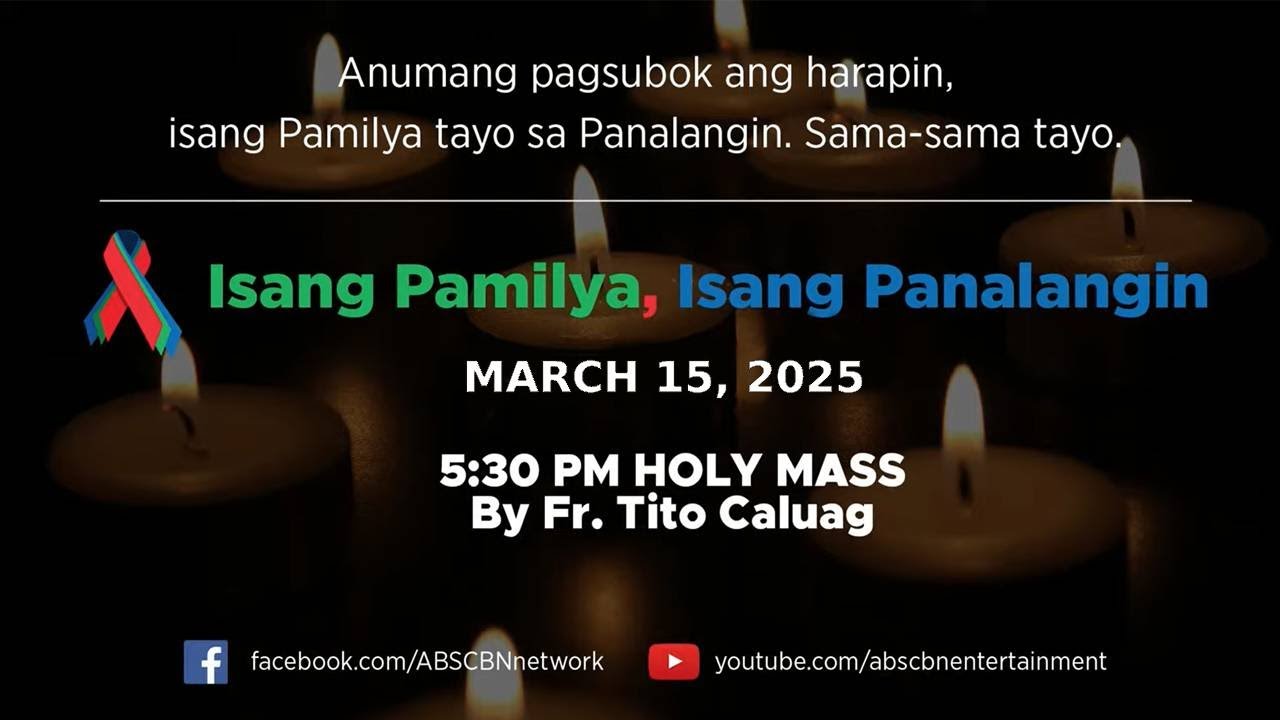 Isang Pamilya, Isang Panalangin Holy Mass & ABS-CBN Fellowship w/ Father Tito Caluag (Mar 15, 2025)