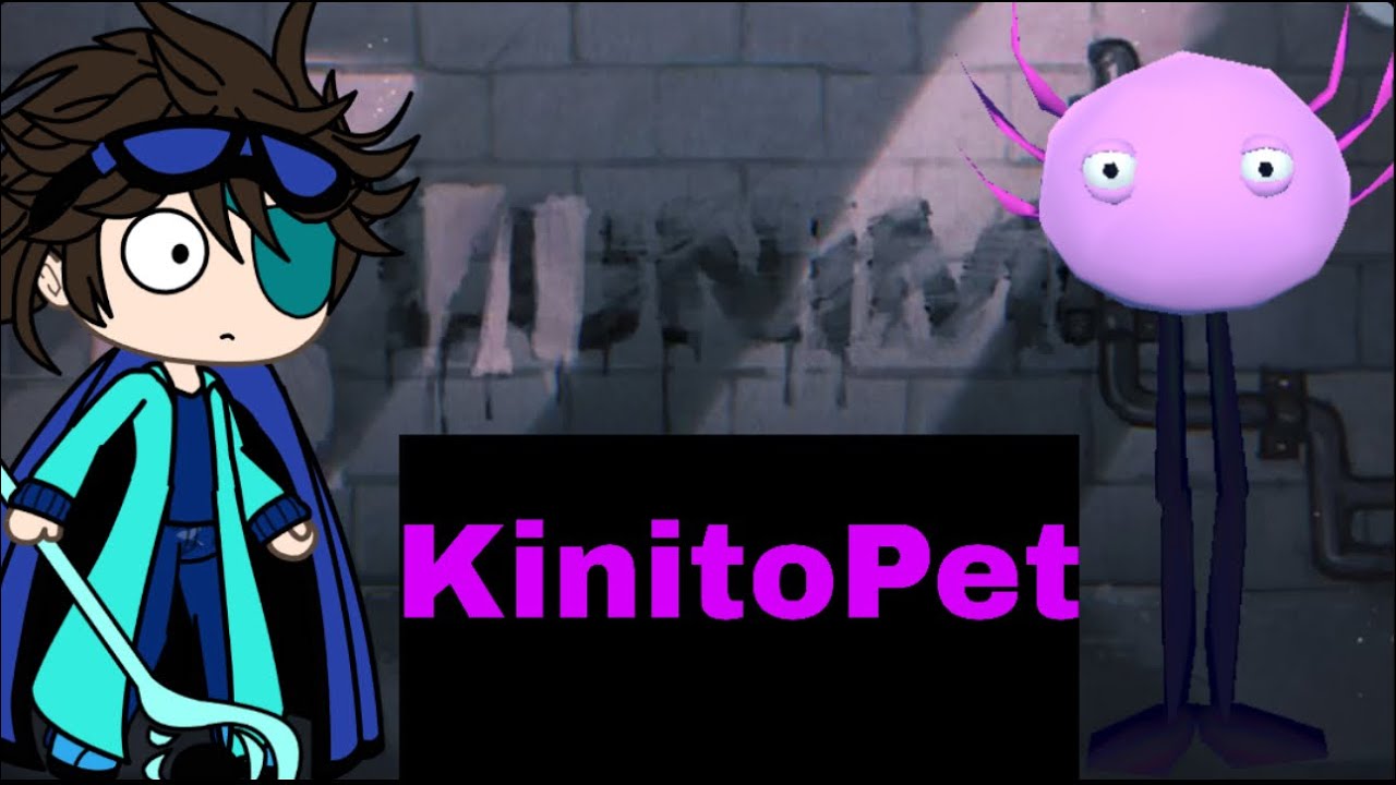 Gacha Video : KinitoPet 