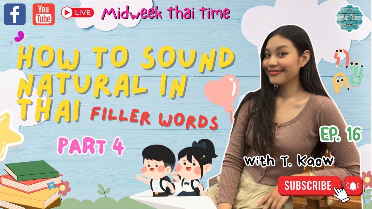 MIDWEEK THAI TIME ”Every Wednesday 7pm (Thai time)” EP16 — How to Sound Natural in Thai Part 4