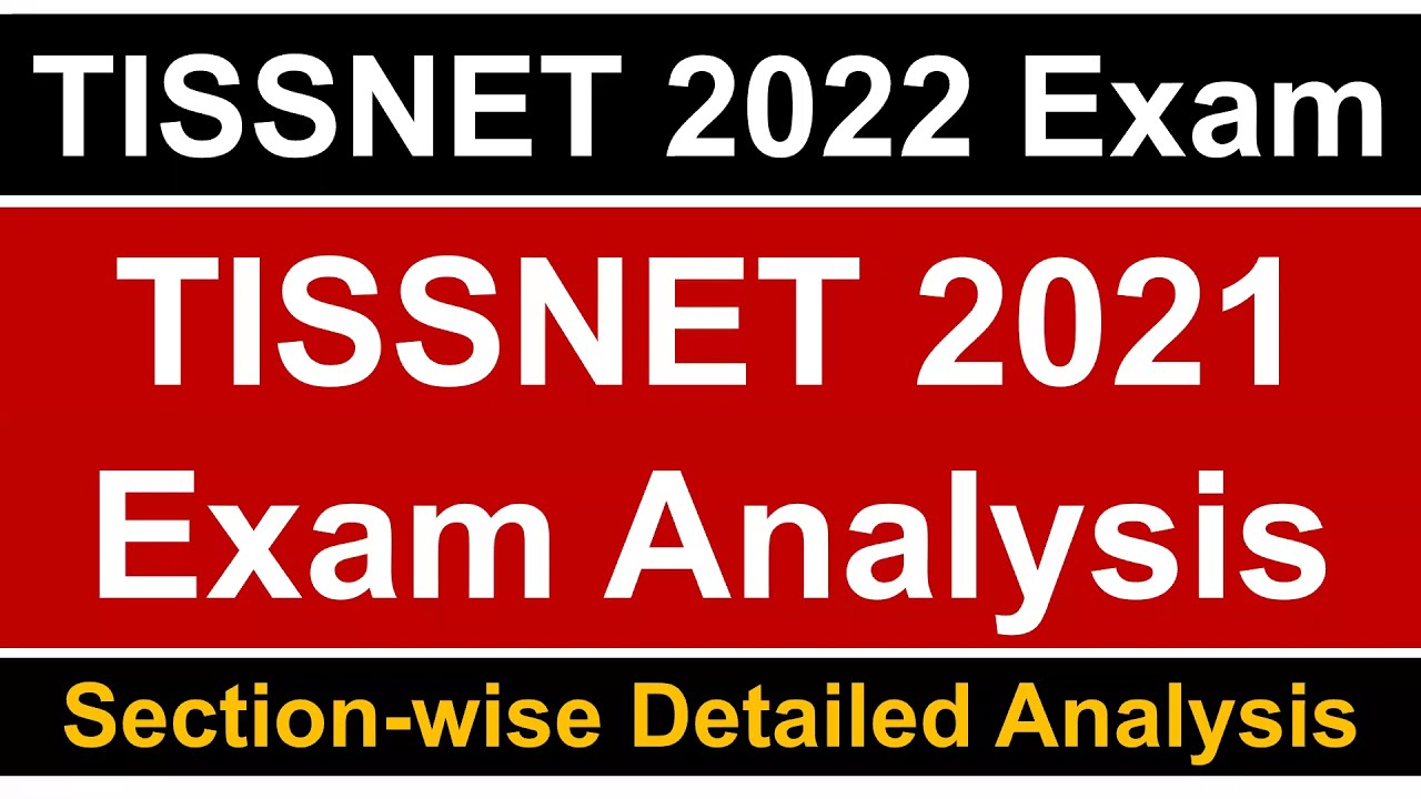 TISSNET 2021 Exam Analysis || Section-wise Subtopics Details || Must Watch