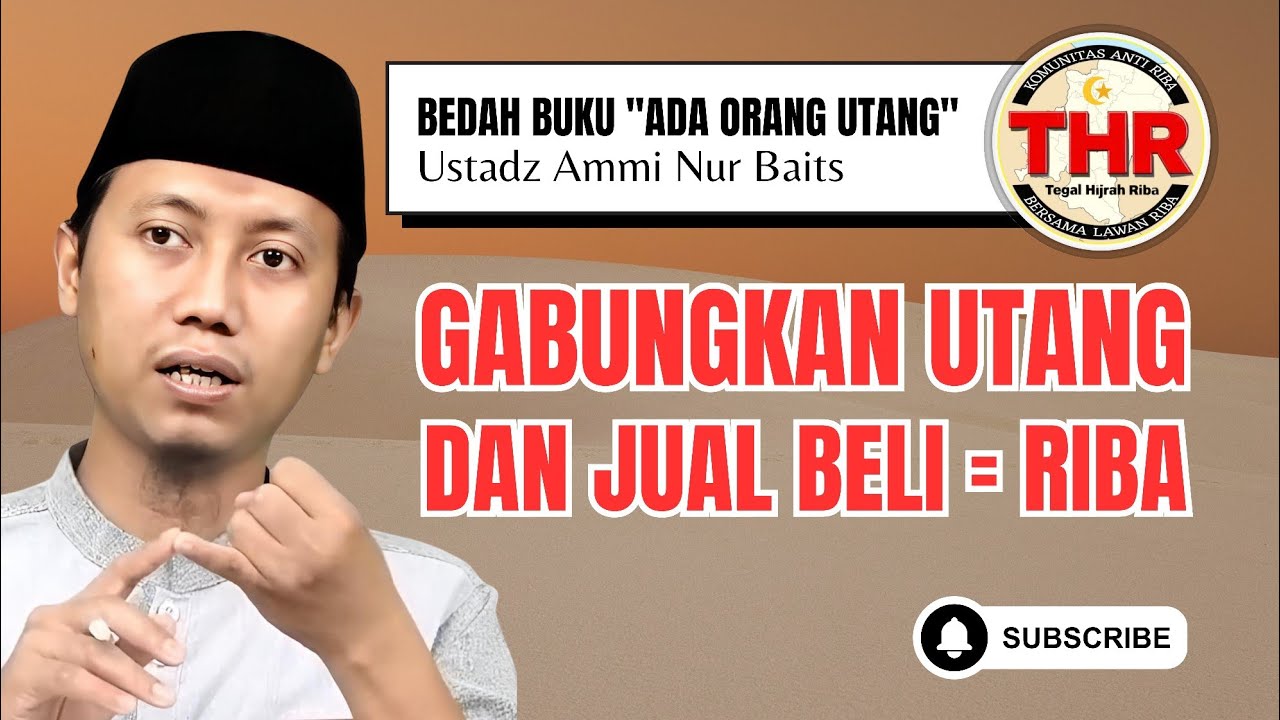 Penting Diketahui! Gabungkan Utang dan Jual Beli sama dengan Riba | Ustadz Ammi Nur Baits
