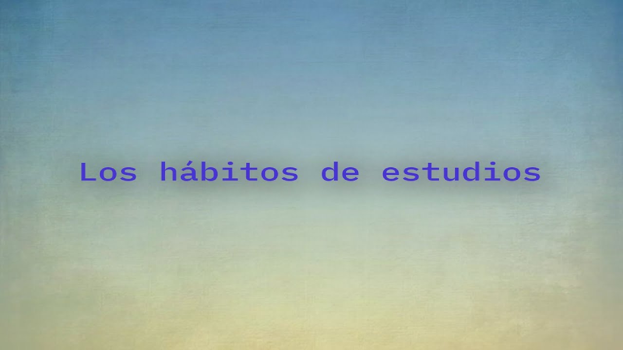 Expresión escrita: los hábitos de estudios