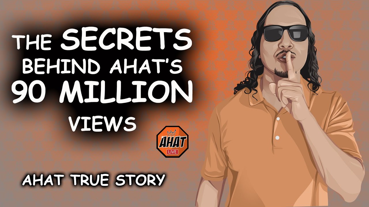 The SECRETS Behind AHAT's 90 MILLION views - AHAT True Story