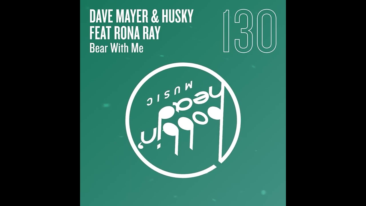 Dave Mayer & Husky Feat Rona Ray - Bear With Me (Extended)