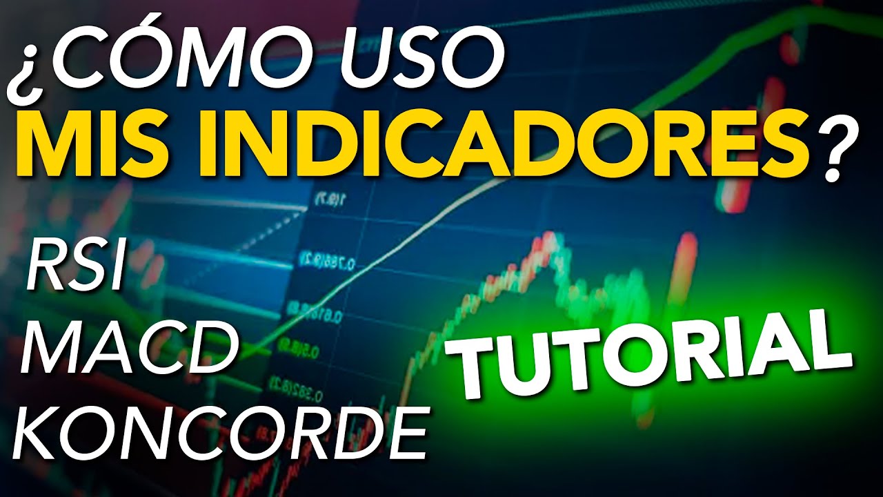 3️⃣ ¿CÓMO usar el RSI, MACD y KONCORDE? 💪🏻TODO lo que TENES que SABER 🔥 ➯ [TUTORIAL] ✅