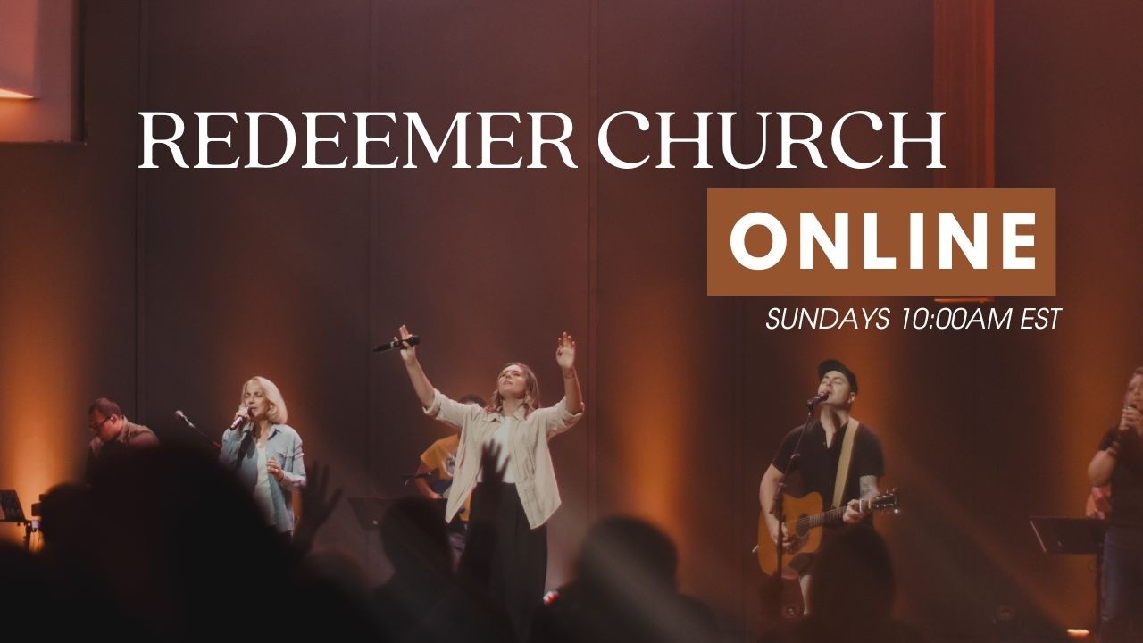 Redeemer Church Service / March 15, 2026