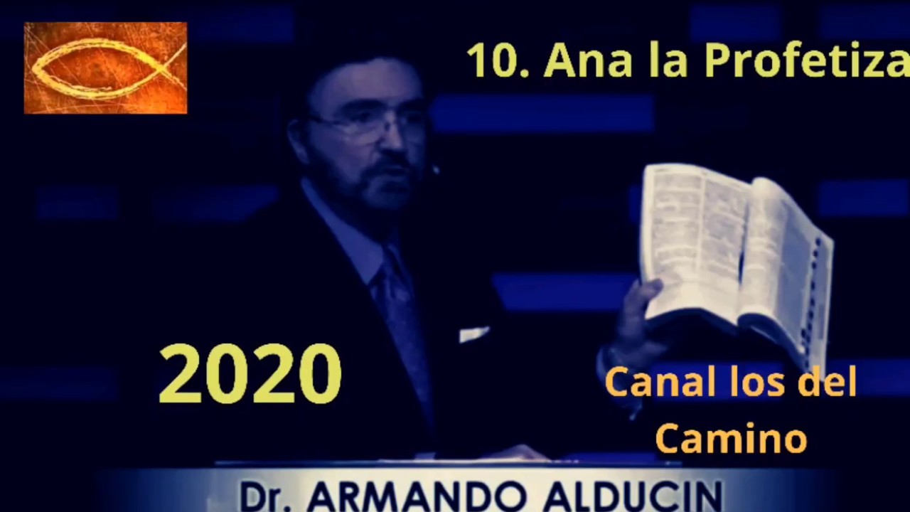10.ANA LA PROFETIZA, Armando Alducin Evangelio de Lucas [Serie]