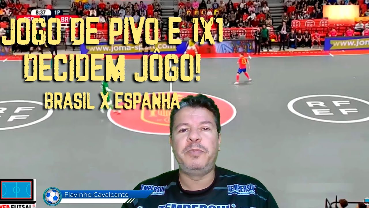 Análise Tática - Brasil domina Espanha com gols incríveis de pivô e jogadas individuais