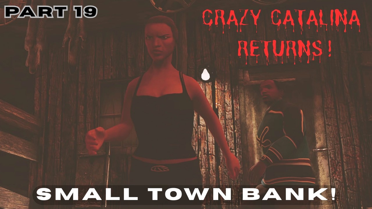 Grand Theft Auto: SA  – King in Exile & Catalina Heists (Small Town Bank) | Part 19 | No Commentary