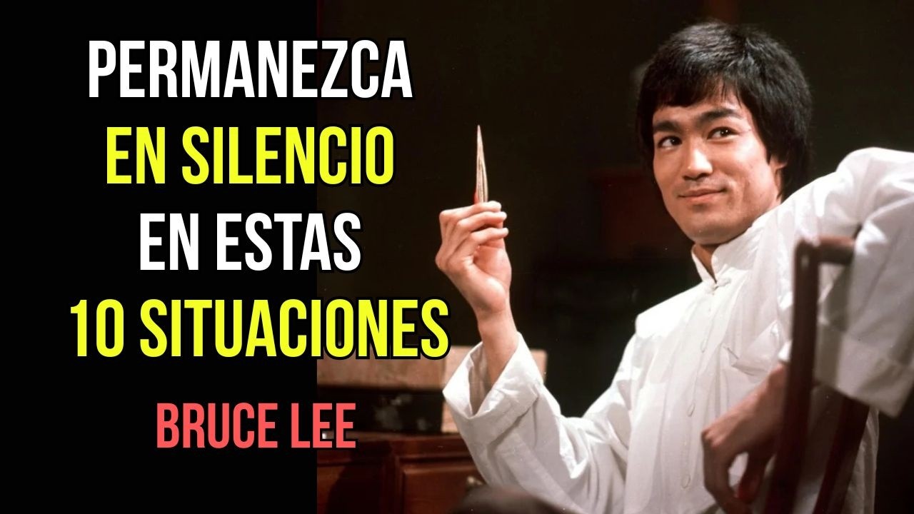 ✅ Mantente siempre en SILENCIO en estas 10 situaciones | Bruce Lee