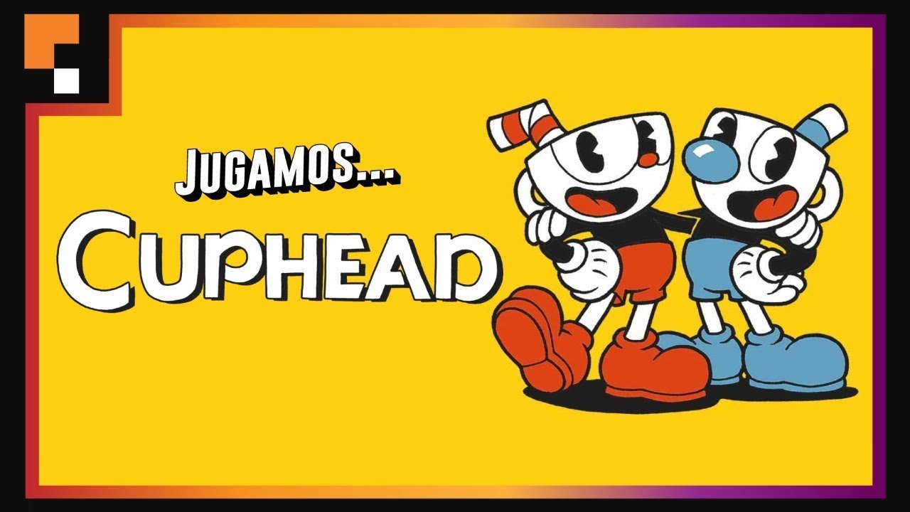 Cuphead | ¿Lo acabaremos?