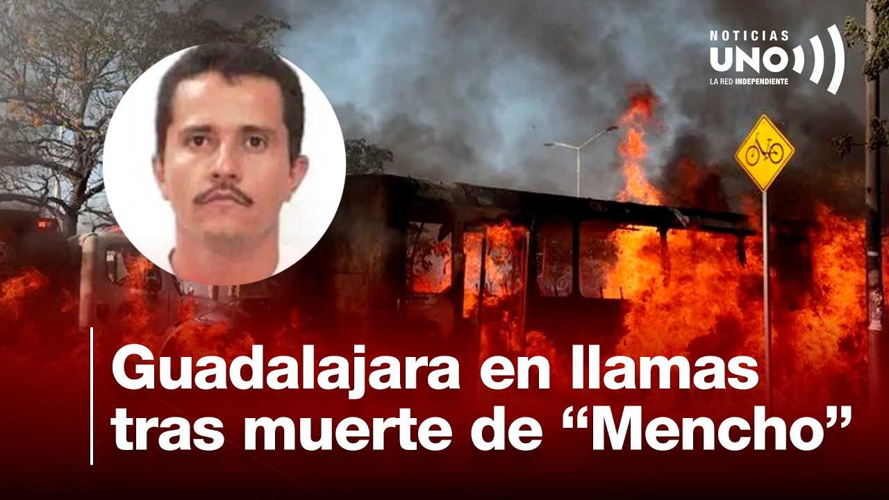 Guadalajara arde luego de que México abatiera al Mencho jefe del cartel de Jalisco Nueva Generación