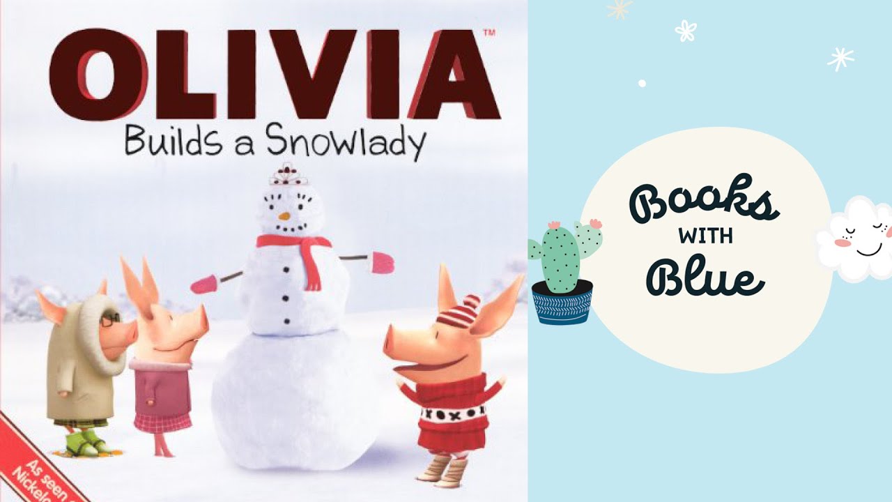 Olivia Builds a SnowLady: Kids Books Read Aloud by Books With Blue