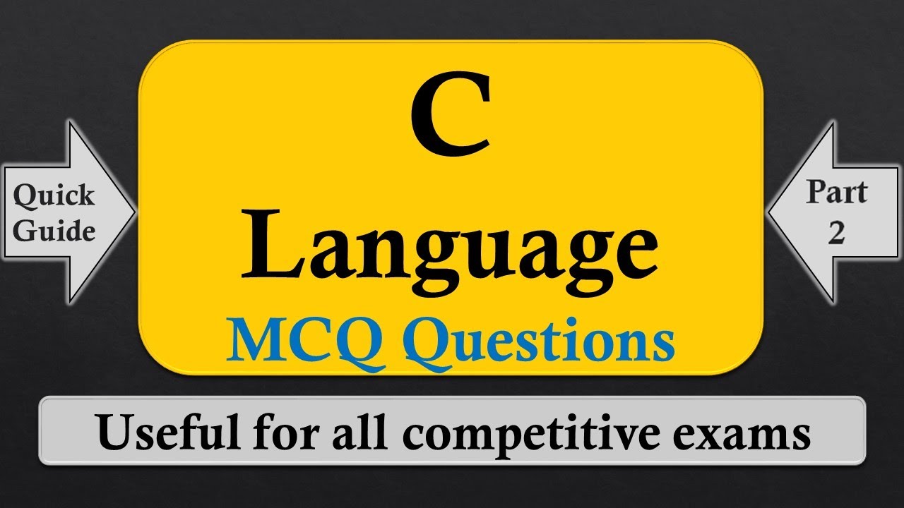 C Language | MCQs | Part - 2 | Important for all competitive exams.