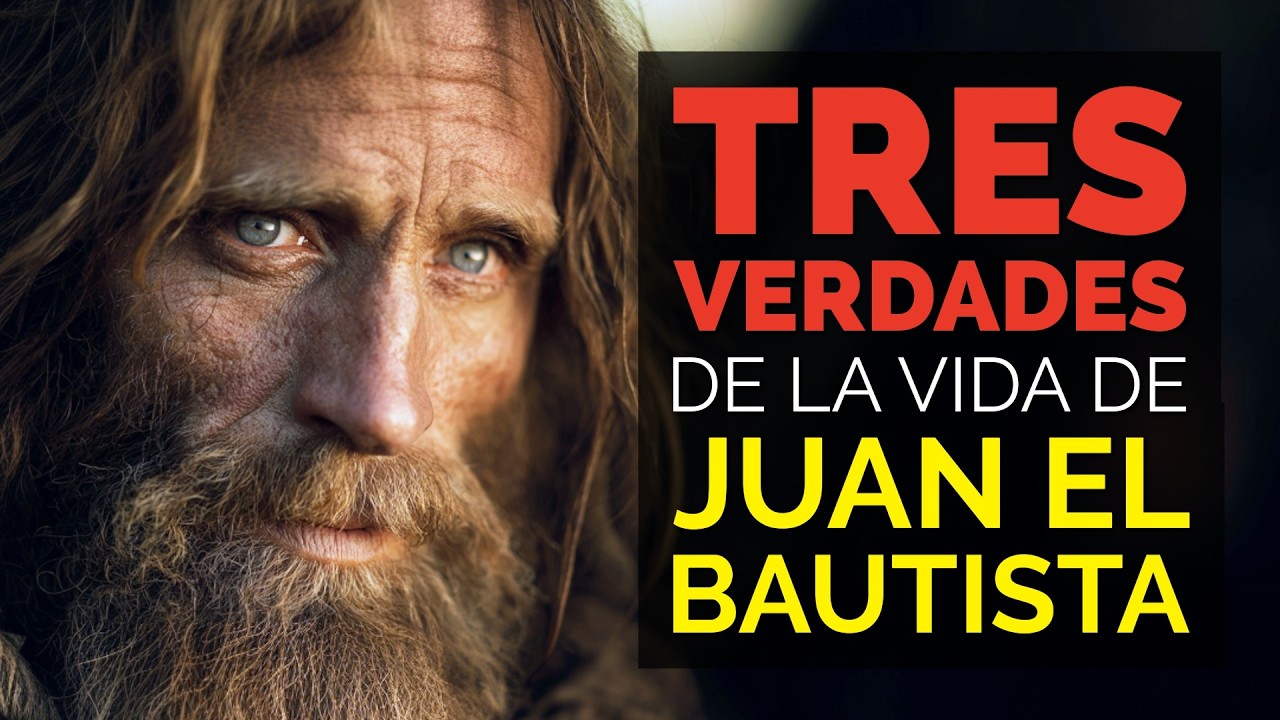 3 verdades únicas de la vida de Juan el bautista