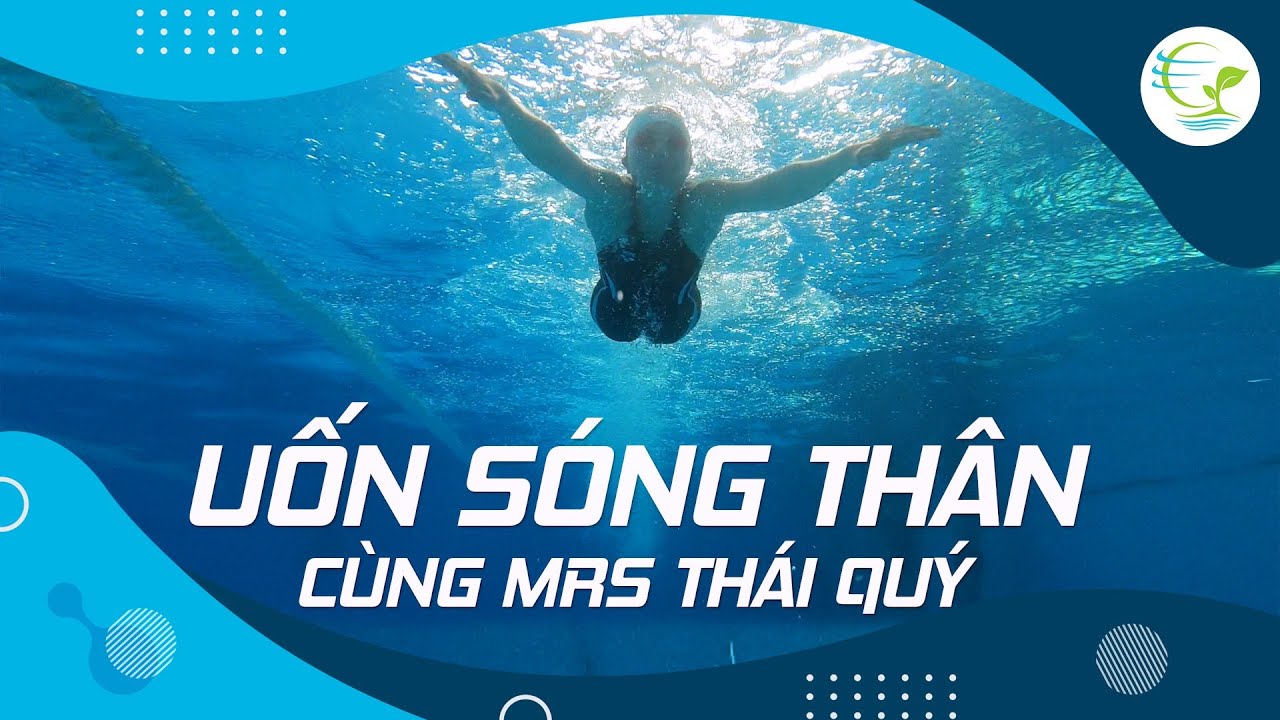 Tập luyện kĩ thuật uốn sóng thân trong bơi bướm cùng Coach Thái Quý - Bể bơi bốn mùa Hoàng Mai