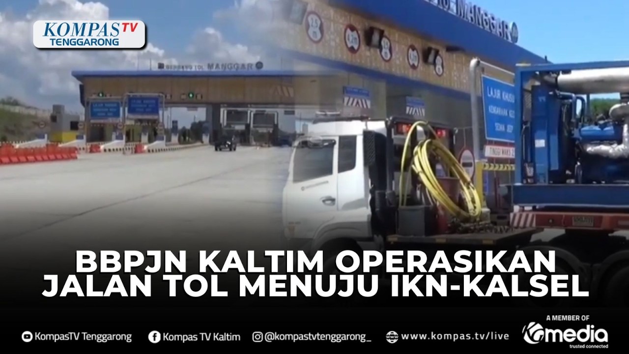 BBPJN Kaltim Operasikan Jalan Tol Menuju IKN - Kalsel