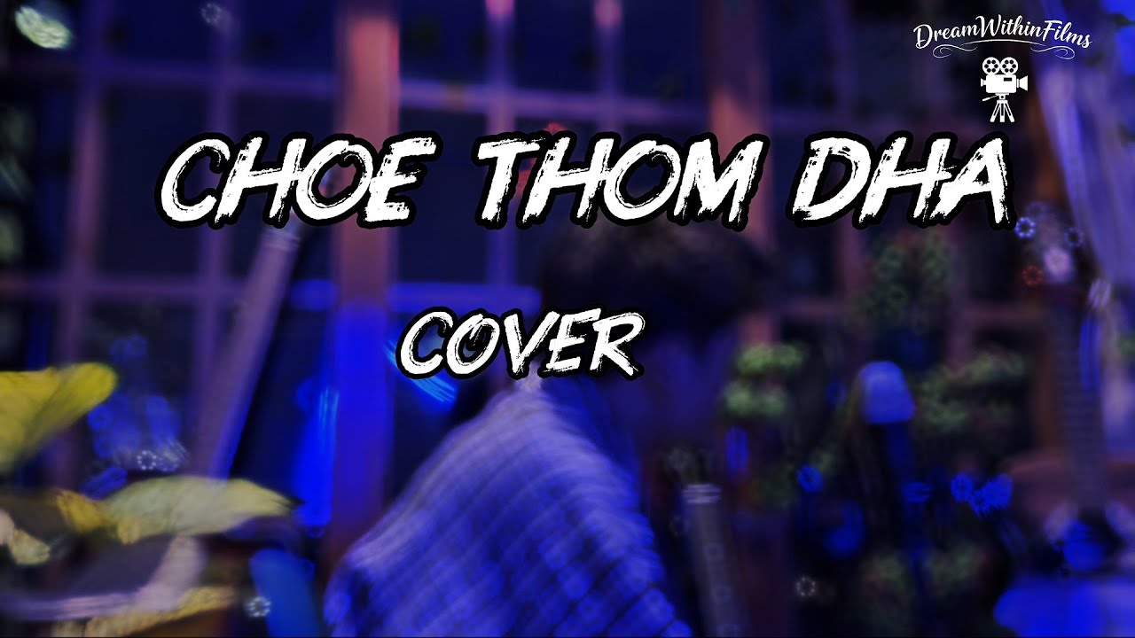 CHOE THOM DHA (Sonam Wangchen)Cover by Tsheltrim Dorji.