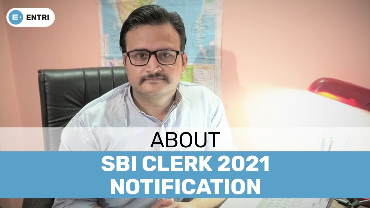 ABOUT SBI CLERK 2021 NOTIFICATION | SBI CLERK 2021 NOTIFICATION | SBI CLERK NOTIFICATION 2021