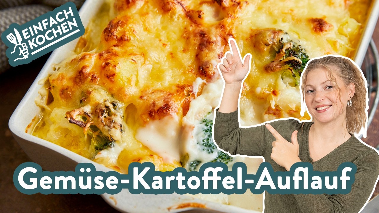 Gemüse-Kartoffel-Auflauf 🥦🥔 | So gelingt er garantiert! ✨ | Einfach Kochen
