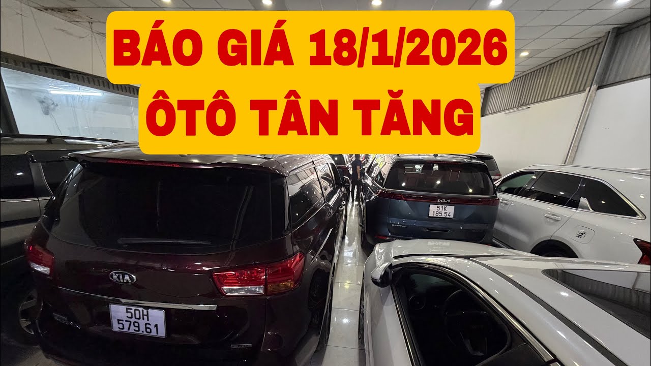 BÁO GIÁ FULL CẬP NHẬT MẪU XE HOT GẦN TẾT AE NHANH LẸ NHÉ 18/1/2026 ÔTÔ TÂN TĂNG