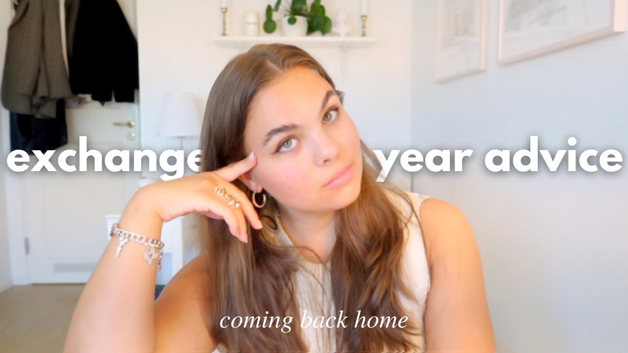 coming back home from an exchange year | regrets & advice