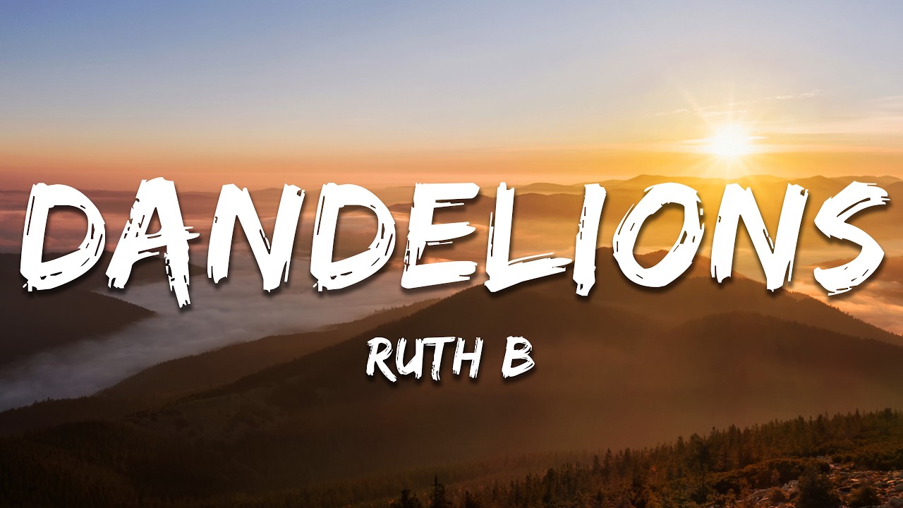 Ruth B. - Dandelions (Lyrics)