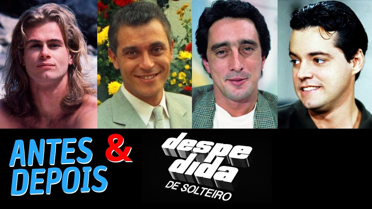 DESPEDIDA DE SOLTEIRO | VEJA COMO ESTÃO HOJE! | ANTES E DEPOIS