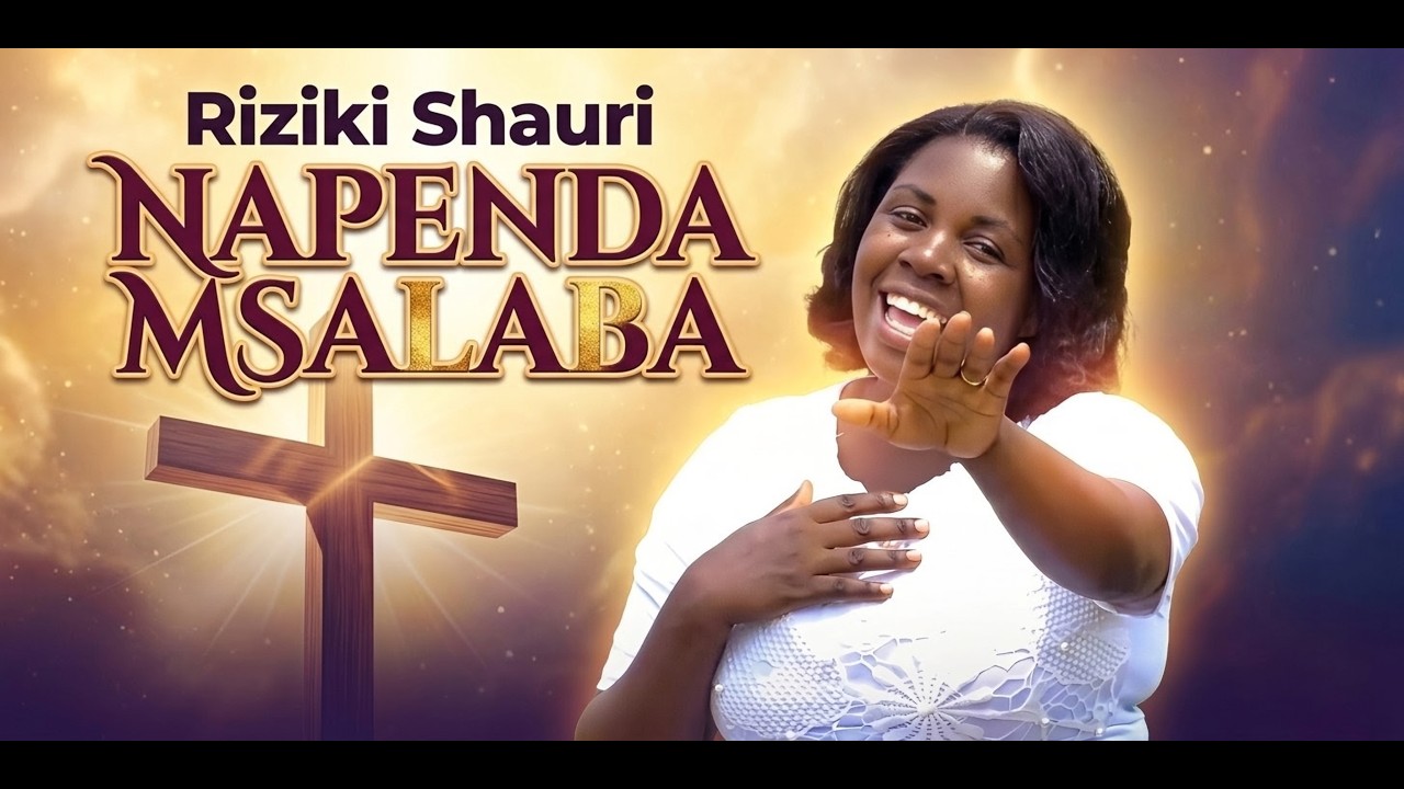 Riziki Shauri - NAPENDA MSALABA (Clip officiel)
