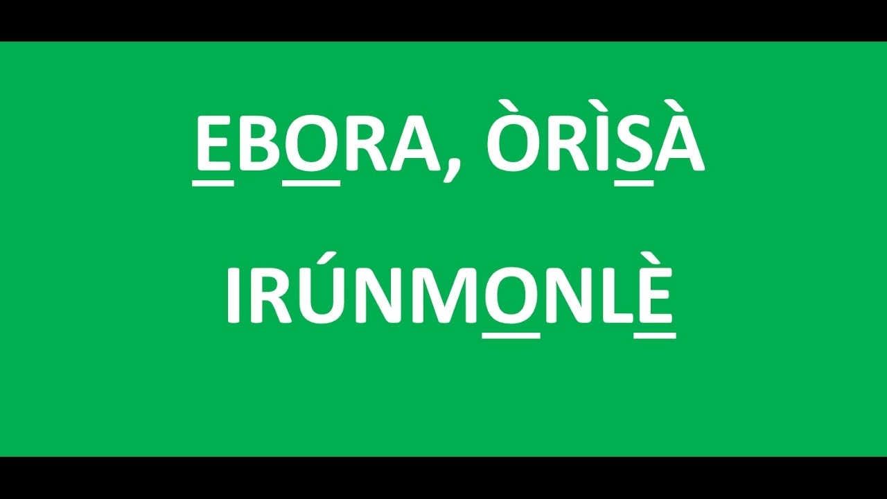 Ebora, Òrìsà, Irúnmolè - by Babaláwo Ifatokun Òyó