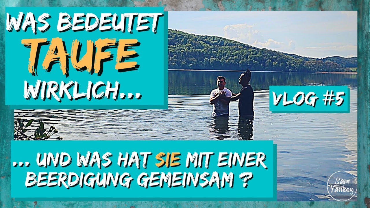 Warum lässt sich eine erwachsene Person taufen?  (Vlog  #5)