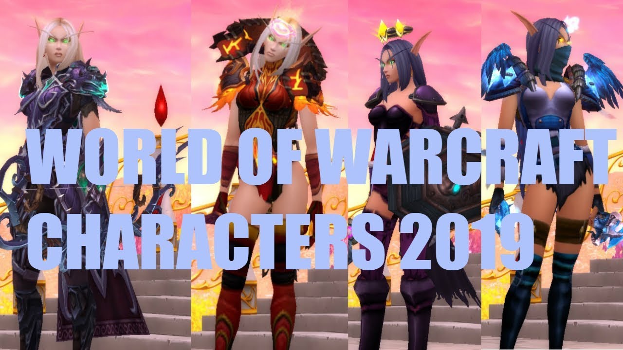 All My WoW Characters - BFA 2019